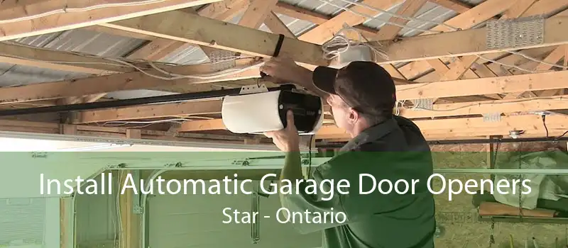 Install Automatic Garage Door Openers Star - Ontario
