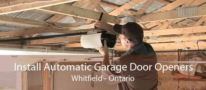 Install Automatic Garage Door Openers Whitfield - Ontario