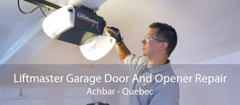 Liftmaster Garage Door And Opener Repair Achbar - Quebec