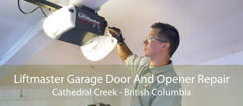 Liftmaster Garage Door And Opener Repair Cathedral Creek - British Columbia