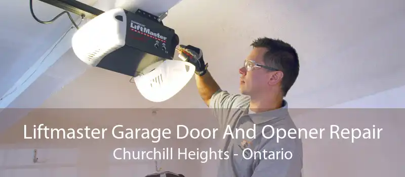 Liftmaster Garage Door And Opener Repair Churchill Heights - Ontario