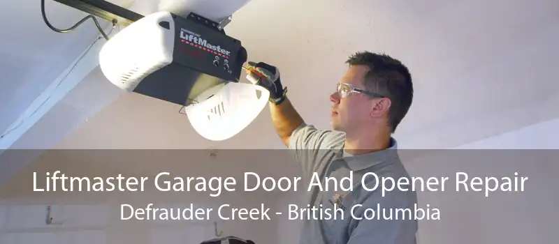 Liftmaster Garage Door And Opener Repair Defrauder Creek - British Columbia
