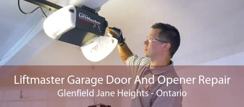 Liftmaster Garage Door And Opener Repair Glenfield Jane Heights - Ontario