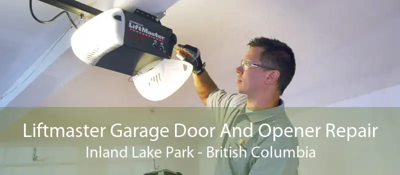 Liftmaster Garage Door And Opener Repair Inland Lake Park - British Columbia