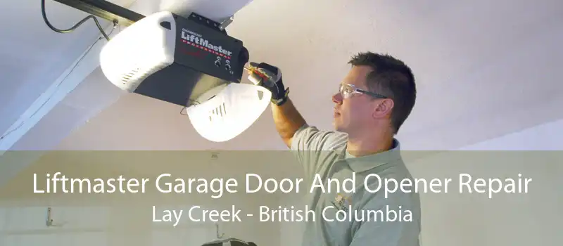 Liftmaster Garage Door And Opener Repair Lay Creek - British Columbia