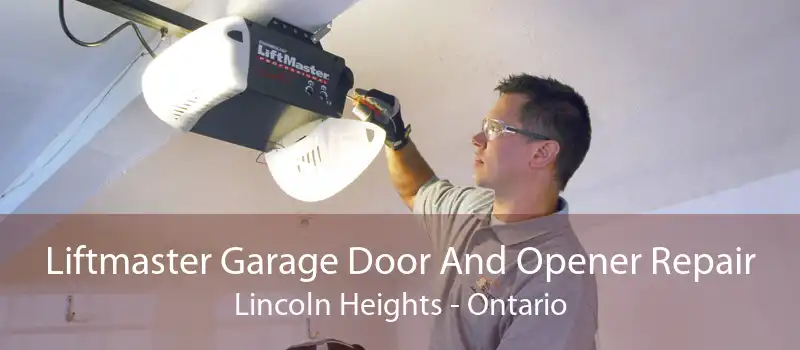 Liftmaster Garage Door And Opener Repair Lincoln Heights - Ontario