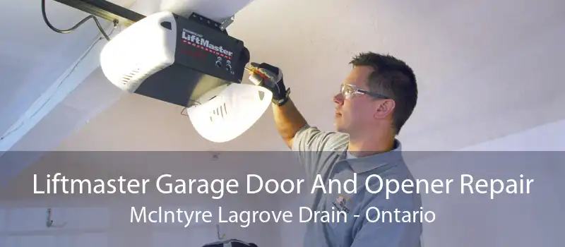 Liftmaster Garage Door And Opener Repair McIntyre Lagrove Drain - Ontario