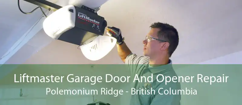 Liftmaster Garage Door And Opener Repair Polemonium Ridge - British Columbia