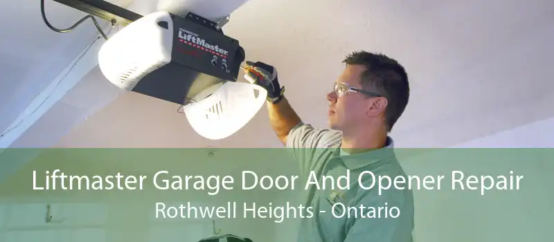 Liftmaster Garage Door And Opener Repair Rothwell Heights - Ontario