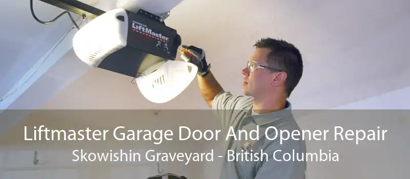 Liftmaster Garage Door And Opener Repair Skowishin Graveyard - British Columbia