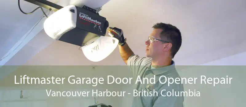 Liftmaster Garage Door And Opener Repair Vancouver Harbour - British Columbia