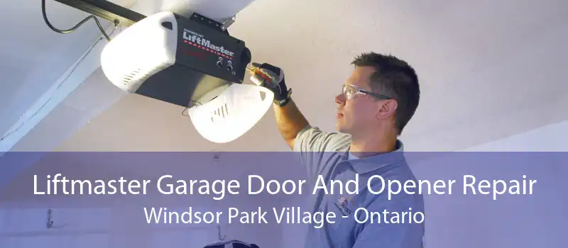 Liftmaster Garage Door And Opener Repair Windsor Park Village - Ontario