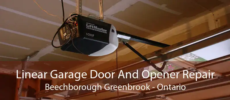 Linear Garage Door And Opener Repair Beechborough Greenbrook - Ontario