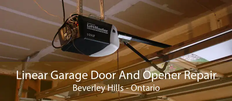 Linear Garage Door And Opener Repair Beverley Hills - Ontario
