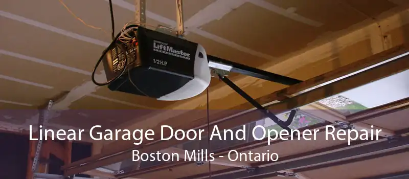Linear Garage Door And Opener Repair Boston Mills - Ontario
