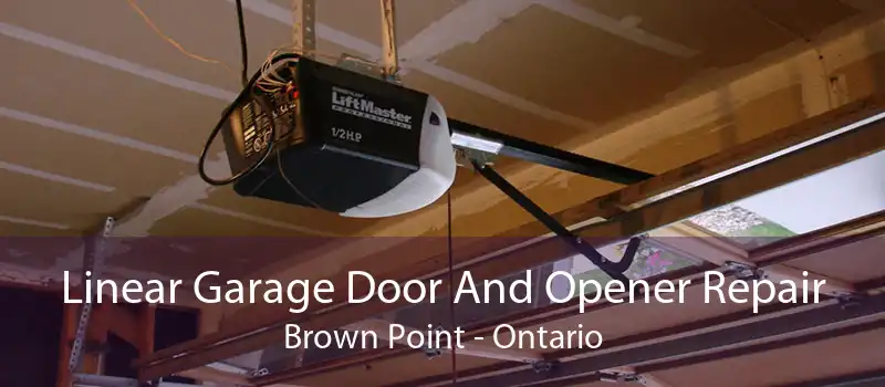 Linear Garage Door And Opener Repair Brown Point - Ontario