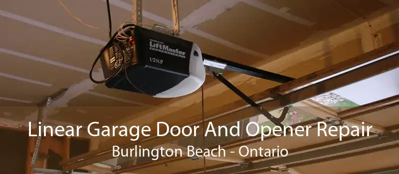 Linear Garage Door And Opener Repair Burlington Beach - Ontario