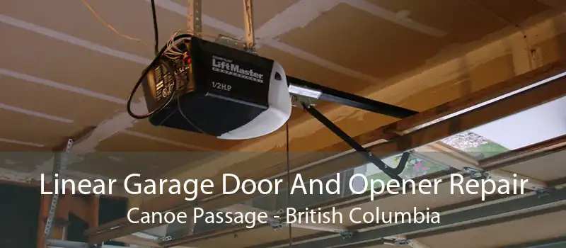 Linear Garage Door And Opener Repair Canoe Passage - British Columbia