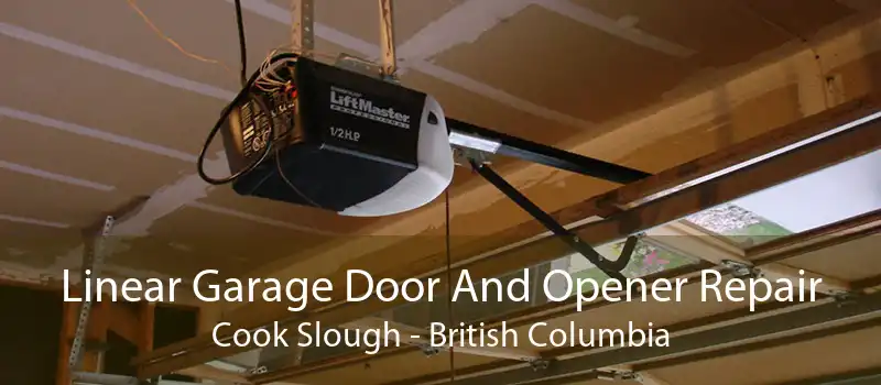 Linear Garage Door And Opener Repair Cook Slough - British Columbia
