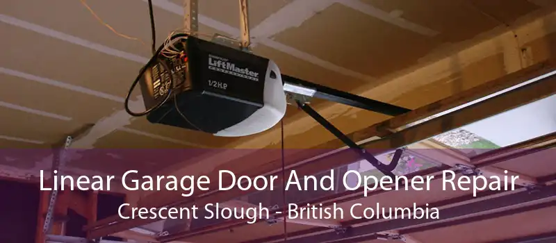 Linear Garage Door And Opener Repair Crescent Slough - British Columbia