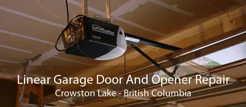 Linear Garage Door And Opener Repair Crowston Lake - British Columbia