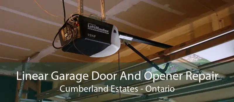 Linear Garage Door And Opener Repair Cumberland Estates - Ontario