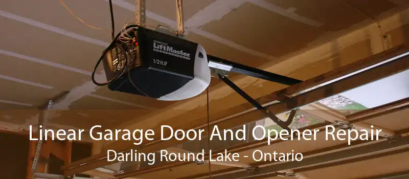 Linear Garage Door And Opener Repair Darling Round Lake - Ontario