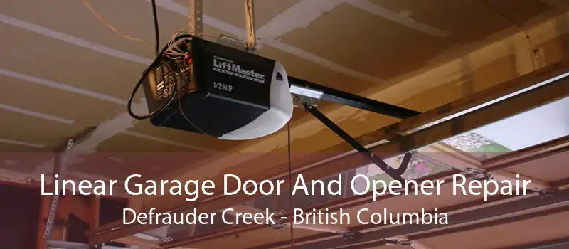 Linear Garage Door And Opener Repair Defrauder Creek - British Columbia