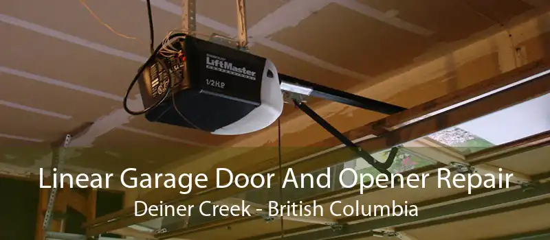 Linear Garage Door And Opener Repair Deiner Creek - British Columbia