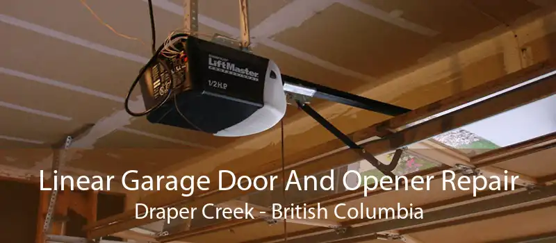Linear Garage Door And Opener Repair Draper Creek - British Columbia