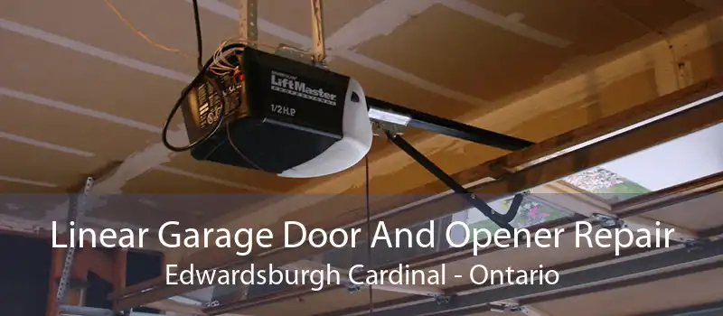 Linear Garage Door And Opener Repair Edwardsburgh Cardinal - Ontario