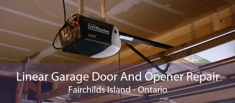 Linear Garage Door And Opener Repair Fairchilds Island - Ontario