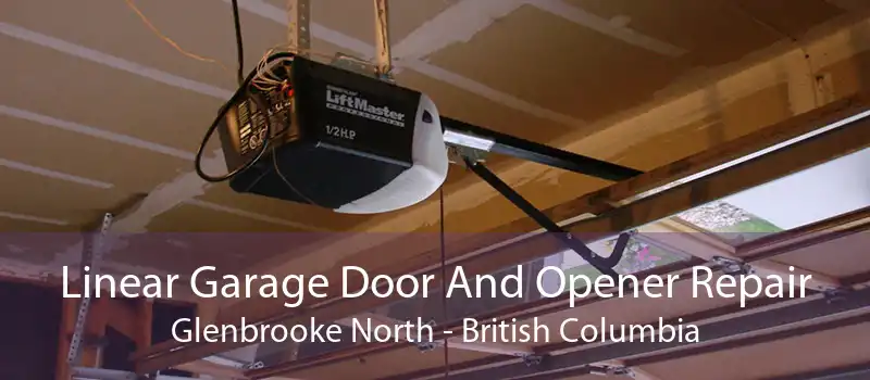 Linear Garage Door And Opener Repair Glenbrooke North - British Columbia