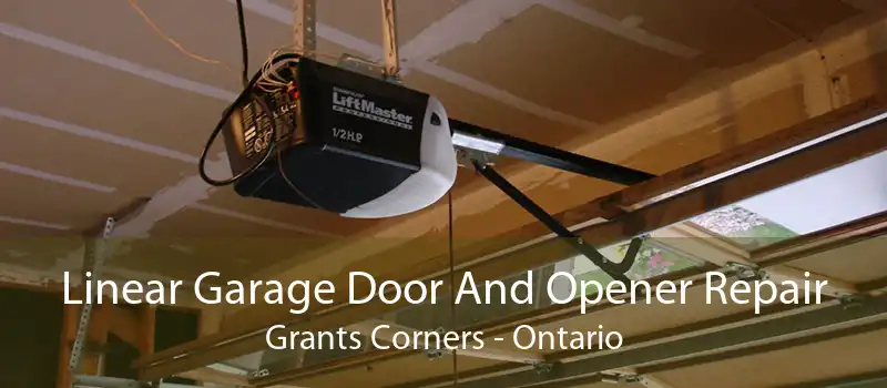 Linear Garage Door And Opener Repair Grants Corners - Ontario