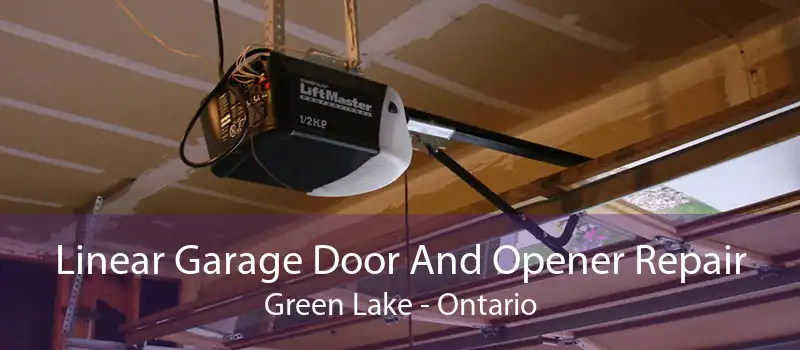 Linear Garage Door And Opener Repair Green Lake - Ontario