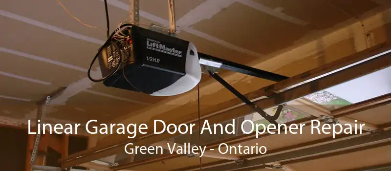 Linear Garage Door And Opener Repair Green Valley - Ontario
