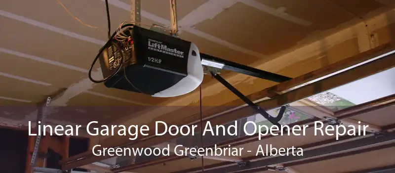 Linear Garage Door And Opener Repair Greenwood Greenbriar - Alberta