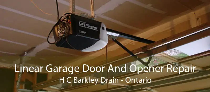 Linear Garage Door And Opener Repair H C Barkley Drain - Ontario