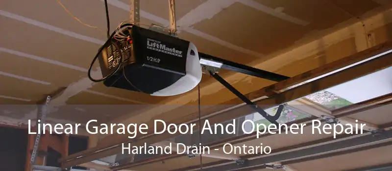 Linear Garage Door And Opener Repair Harland Drain - Ontario