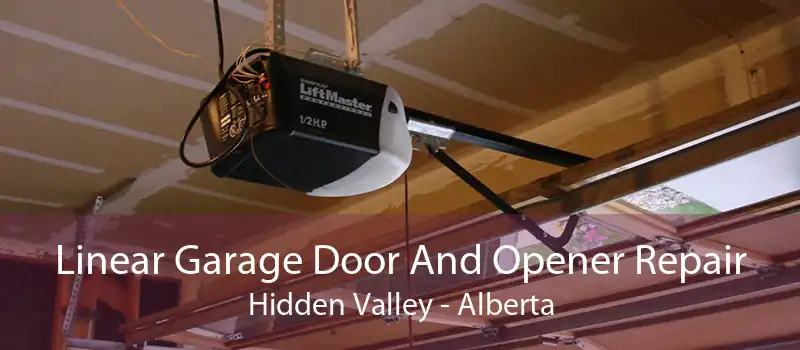Linear Garage Door And Opener Repair Hidden Valley - Alberta