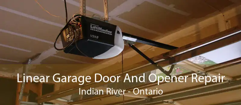 Linear Garage Door And Opener Repair Indian River - Ontario