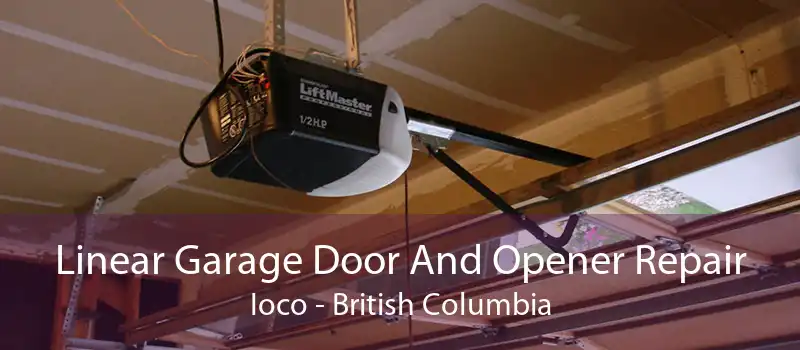 Linear Garage Door And Opener Repair Ioco - British Columbia