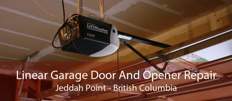 Linear Garage Door And Opener Repair Jeddah Point - British Columbia