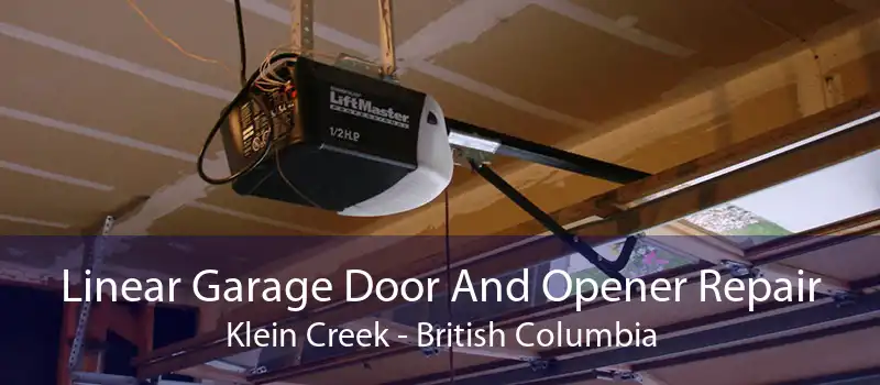 Linear Garage Door And Opener Repair Klein Creek - British Columbia