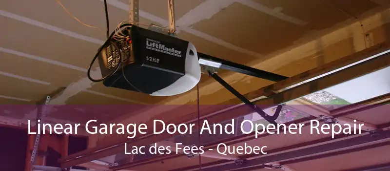 Linear Garage Door And Opener Repair Lac des Fees - Quebec