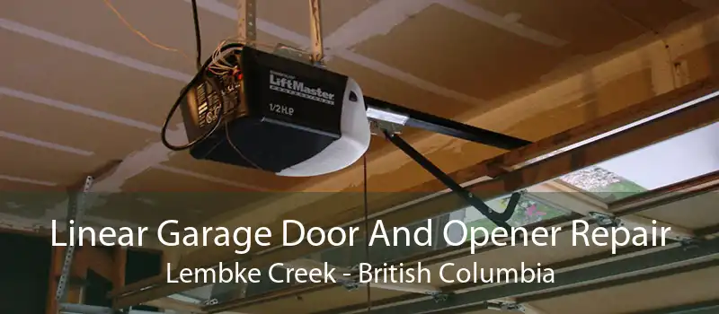 Linear Garage Door And Opener Repair Lembke Creek - British Columbia