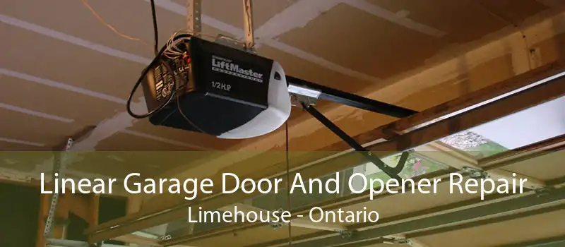Linear Garage Door And Opener Repair Limehouse - Ontario