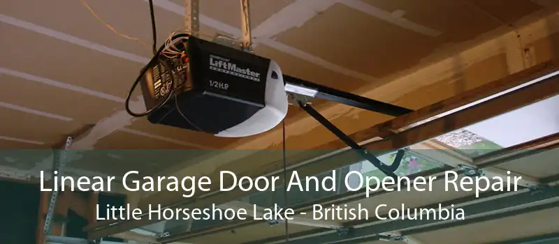 Linear Garage Door And Opener Repair Little Horseshoe Lake - British Columbia