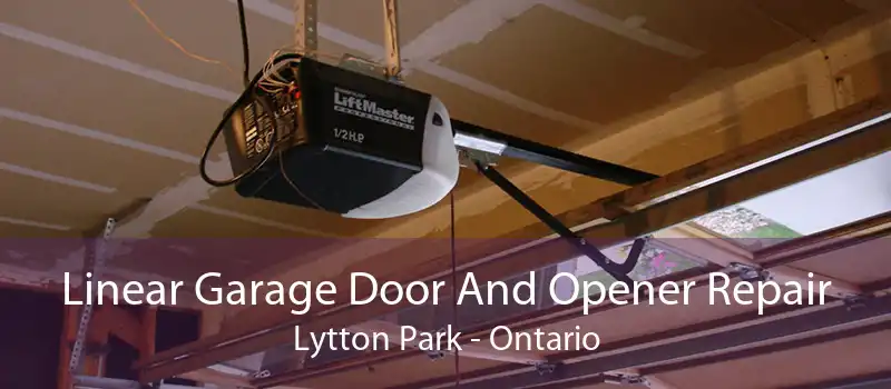 Linear Garage Door And Opener Repair Lytton Park - Ontario