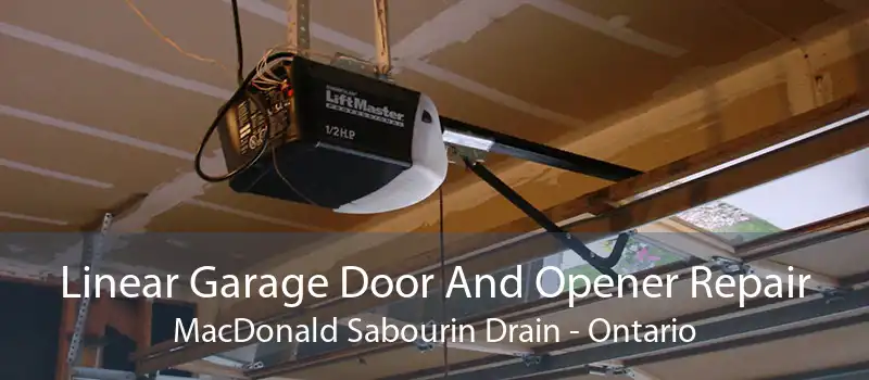 Linear Garage Door And Opener Repair MacDonald Sabourin Drain - Ontario